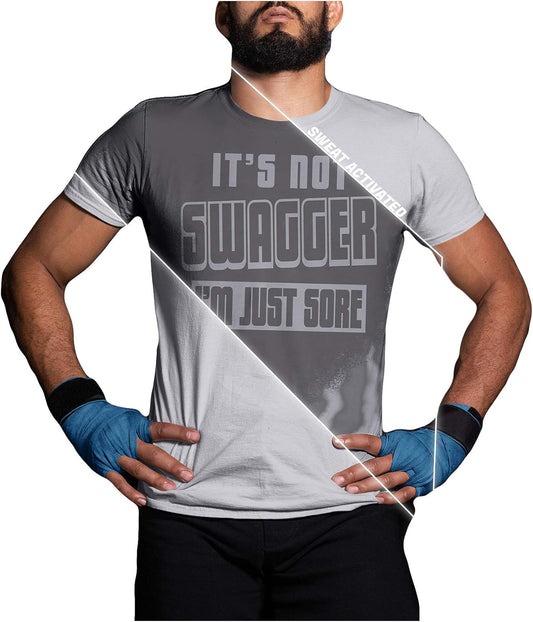 Sweat Activated T Shirt with Motivational Message for Gym or Workout Theme It'S Not Swagger Im Just Sore Men