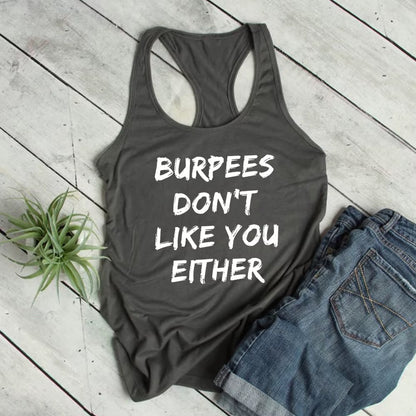 Vest Burpees Don'T like You Either Tank Top Funny Workout Sayings Tanks Casual Women'S Racerback Workout Exercise Summer Shirt