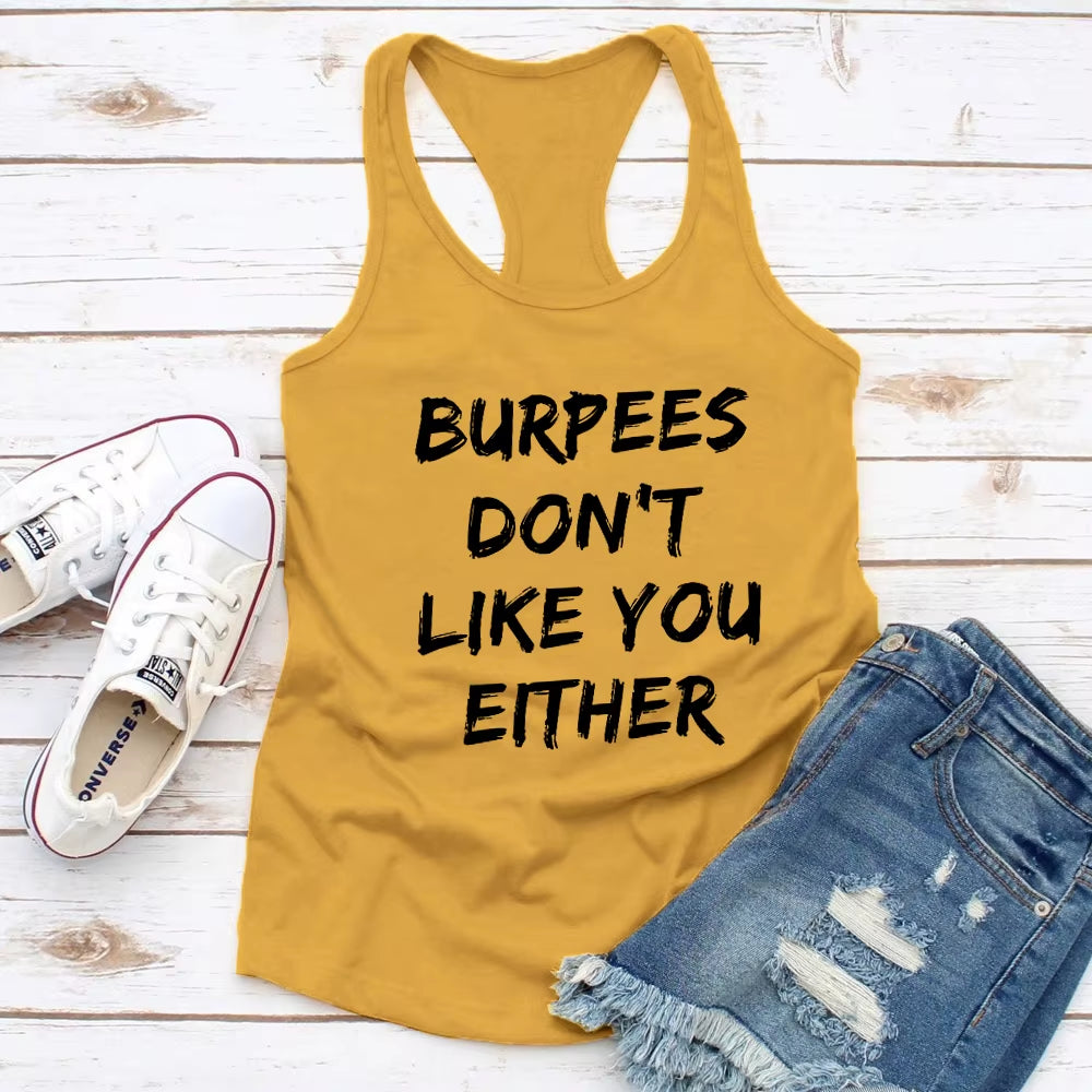 Vest Burpees Don'T like You Either Tank Top Funny Workout Sayings Tanks Casual Women'S Racerback Workout Exercise Summer Shirt
