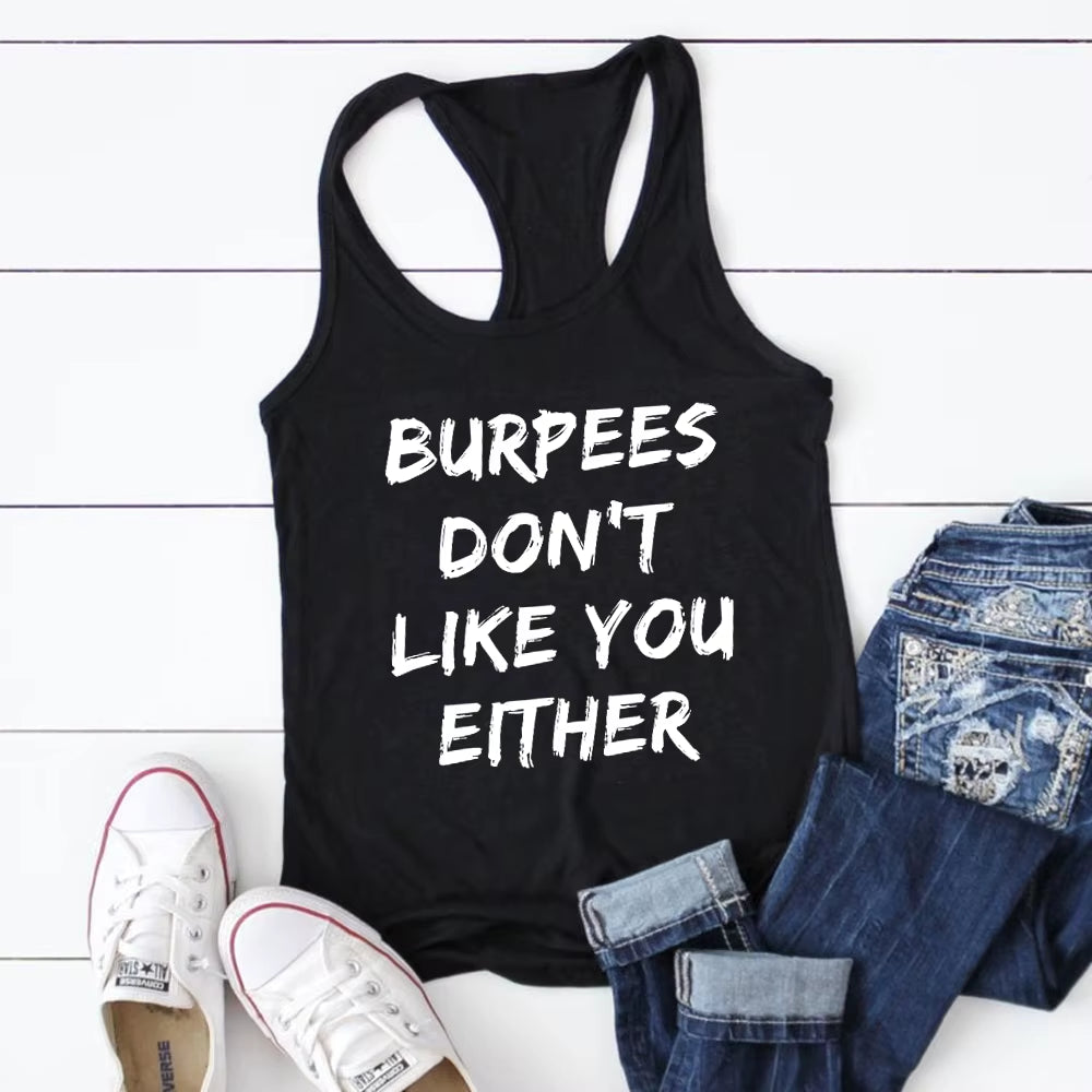 Vest Burpees Don'T like You Either Tank Top Funny Workout Sayings Tanks Casual Women'S Racerback Workout Exercise Summer Shirt
