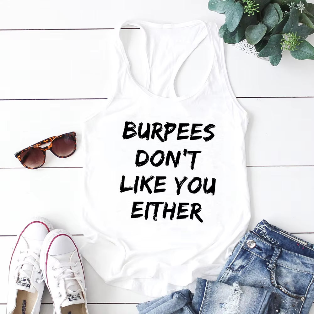 Vest Burpees Don'T like You Either Tank Top Funny Workout Sayings Tanks Casual Women'S Racerback Workout Exercise Summer Shirt