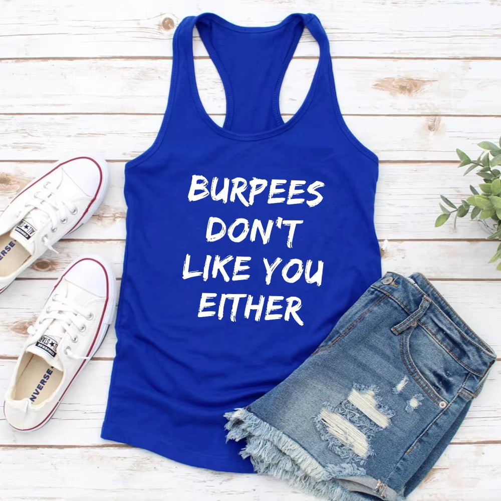 Vest Burpees Don'T like You Either Tank Top Funny Workout Sayings Tanks Casual Women'S Racerback Workout Exercise Summer Shirt